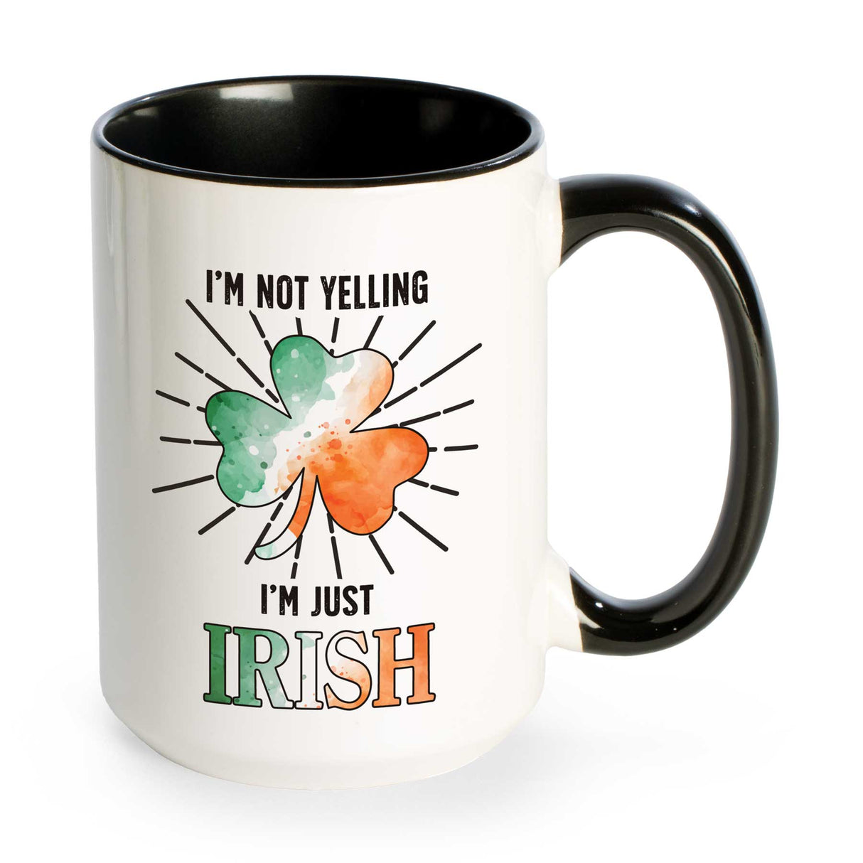 I'm Not Yelling, I'm Just Irish Mug