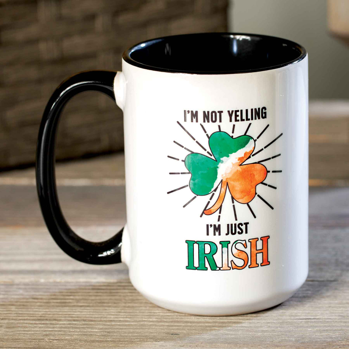 I'm Not Yelling, I'm Just Irish Mug