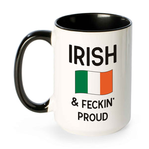 Irish and Feckin' Proud Mug