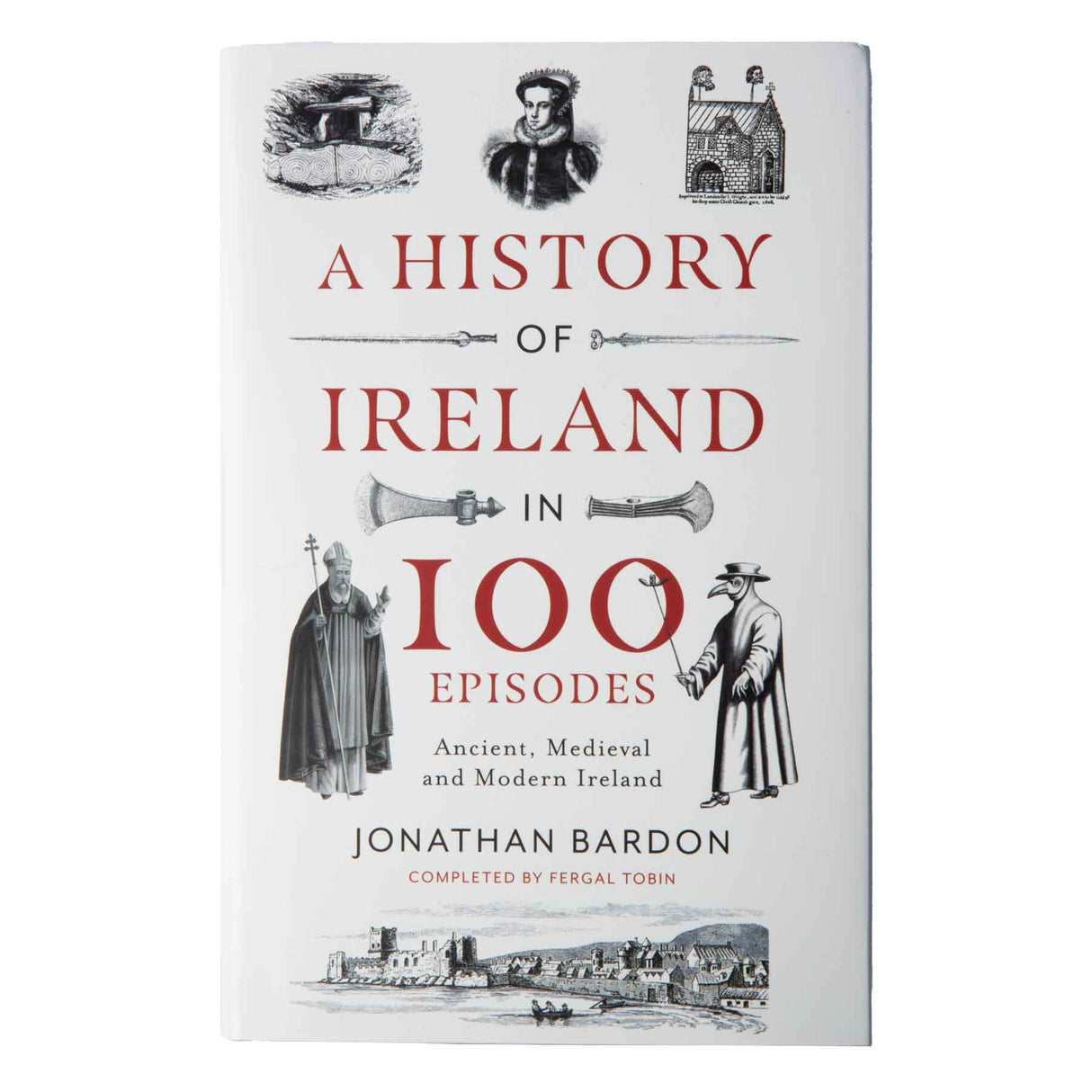 A History of Ireland in 100 Episodes Book