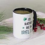 I'd Rather Be in Ireland Mug